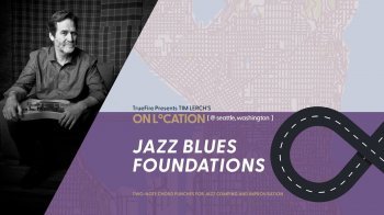 Truefire Tim Lerch On Location Jazz Blues Foundations TUTORiAL screenshot