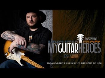 Truefire Josh Smith My Guitar Heroes TUTORiAL