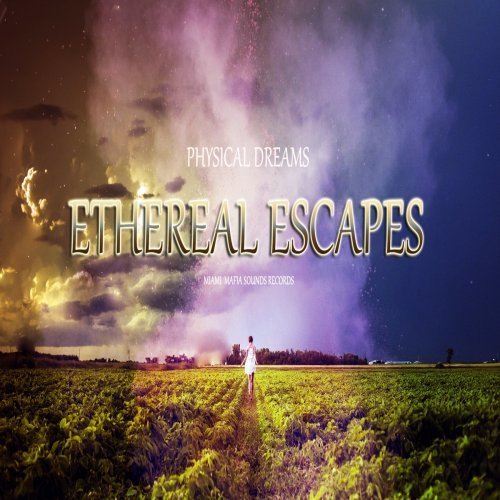 Physical Dreams – Ethereal Escapes (2021)