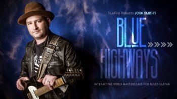 Truefire Josh Smith Blue Highways TUTORiAL