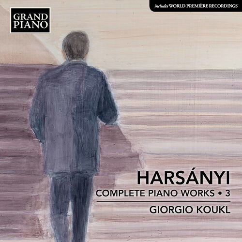 Giorgio Koukl – Harsnyi: Complete Piano Works, Vol. 3 (2021)