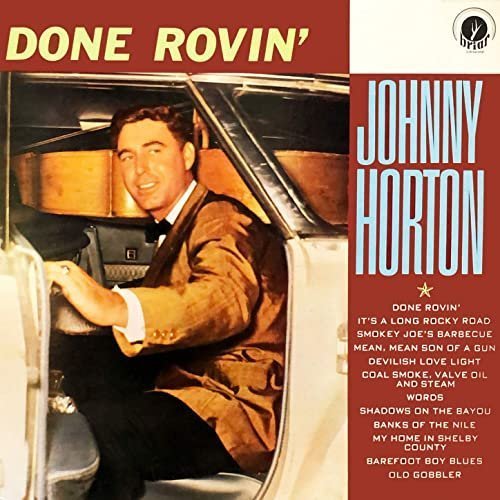 Johnny Horton – Done Rovin’ (2020)