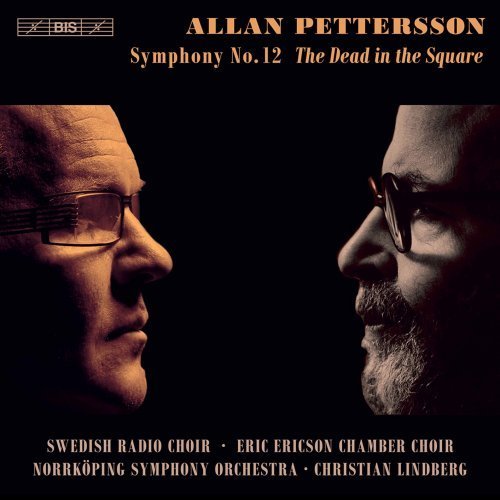 Swedish Radio Choir – Pettersson: Symphony No. 12 The Dead in the Square (2021)