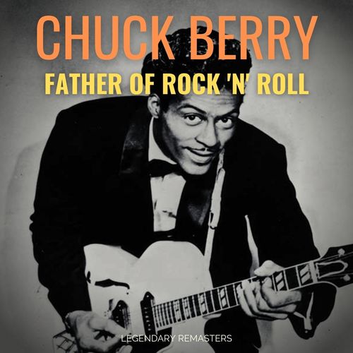 Chuck Berry – Father of Rock n Roll (2021)