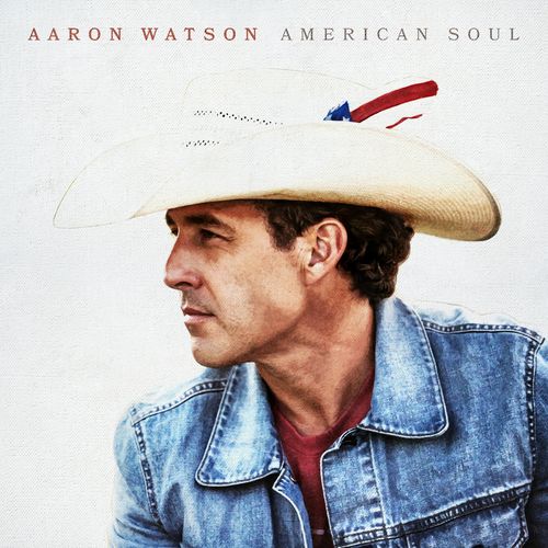 Aaron Watson – American Soul (2021)