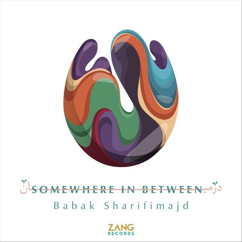 Babak Sharifimajd – Somewhere in Between (2021)