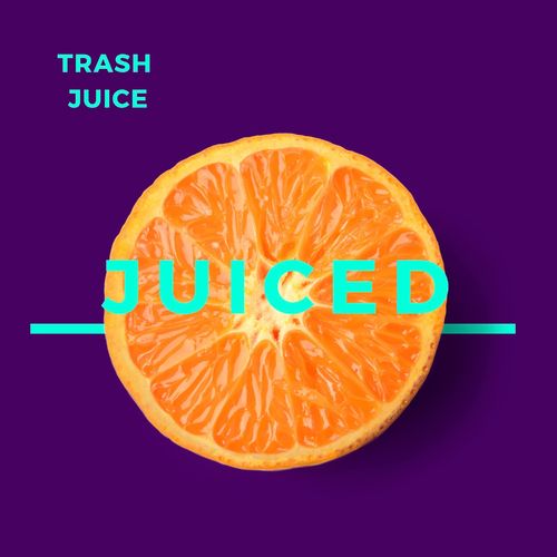 Trash Juice – Juiced (2021)