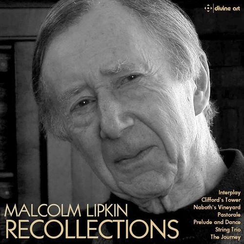 Nicholas Trygstad, Janet Simpson, John Turner, David Corkhill, The Nash Ensemble – Malcolm Lipkin – Recollections (2020)