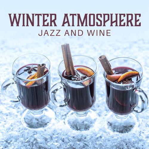 VA – Winter Atmosphere : Jazz and Wine, Relaxing Evening, Pleasant Dinner for Two (2021)