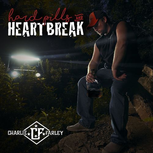 Charlie Farley – Hard Pills and Heartbreak (2021)