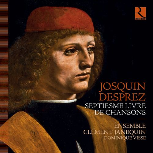 Dominique Visse, Ensemble Clment Janequin – Josquin Desprez: Septiesme livre de chansons (2021)