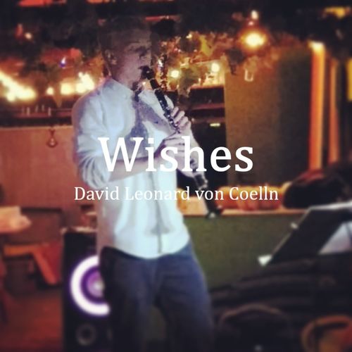 David Leonard von Coelln – Wishes (2021)