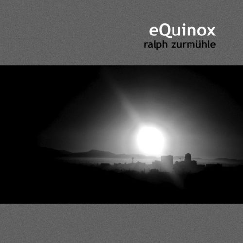 Ralph Zurmhle – Equinox (2020)