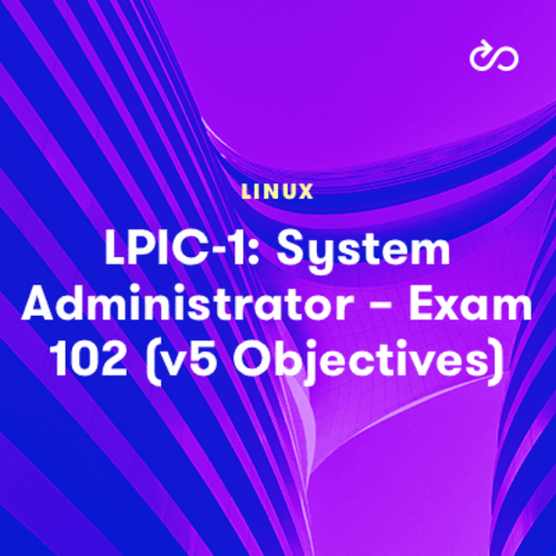 LPIC-1: System Administrator Exam 102 (v5 Objectives)