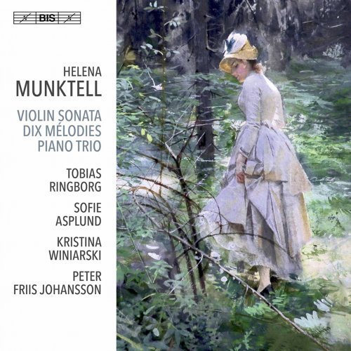 Tobias Ringborg, Sofie Asplund, Kristina Winiarski – Munktell: Violin Sonata, Op. 21, 10 Mlodies Kleines Trio (2021)