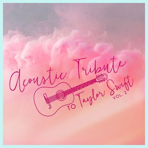 Guitar Tribute Players – Acoustic Tribute to Taylor Swift Vol.2 (2020)