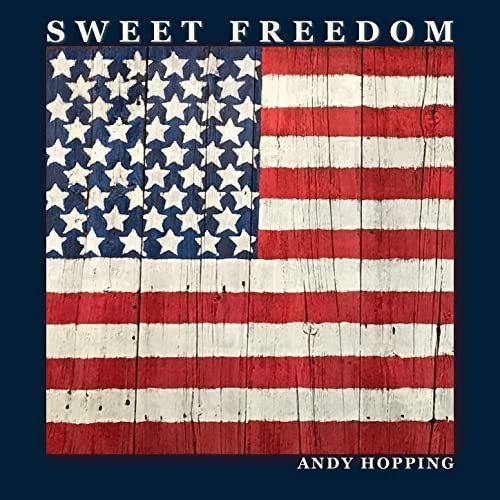 Andy Hopping – Sweet Freedom (2020)