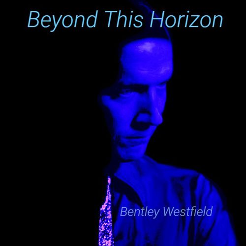 Bentley Westfield – Beyond This Horizon (2020)