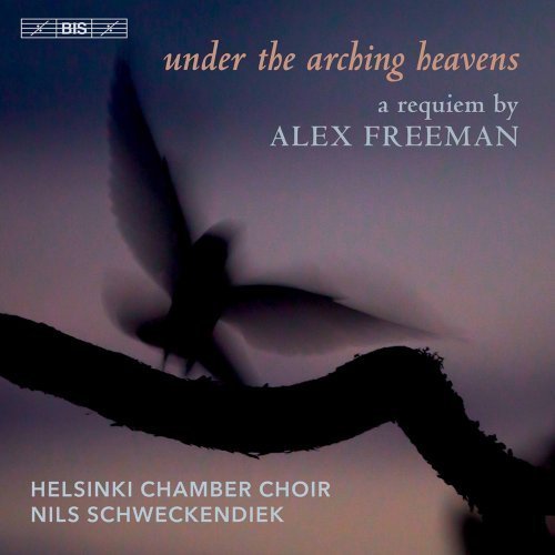 Helsinki Chamber Choir & Nils Schweckendiek – Under the Arching Heavens (2021)