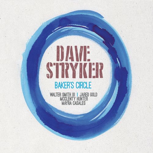 Dave Stryker – Baker’s Circle (2021)