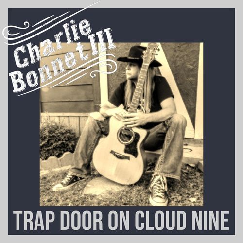 Charlie Bonnet III – Trap Door on Cloud Nine (Acoustic) (2021)