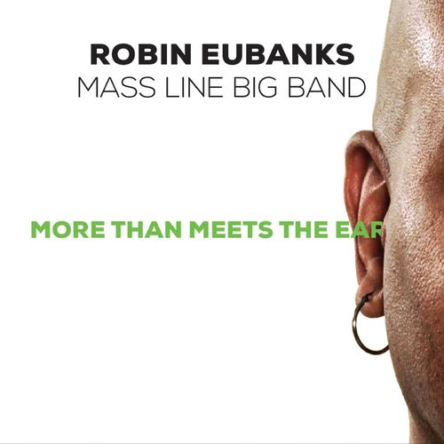 Robin Eubanks – More Than Meets the Ear (2020)