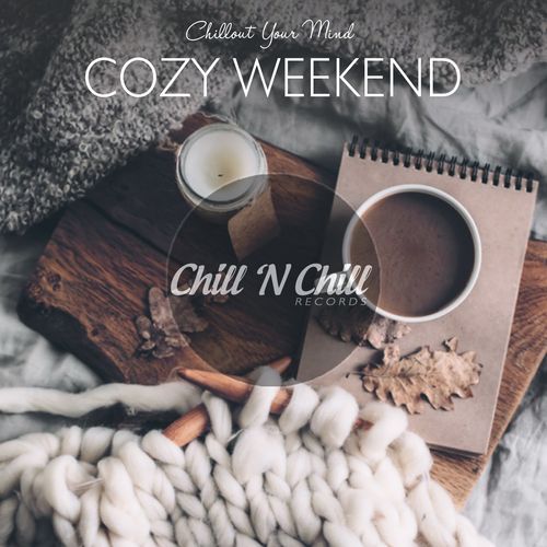 VA – Cozy Weekend: Chillout Your Mind (2021)