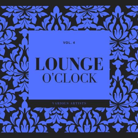 Various Artists – Lounge O’clock, Vol. 4 (2021)