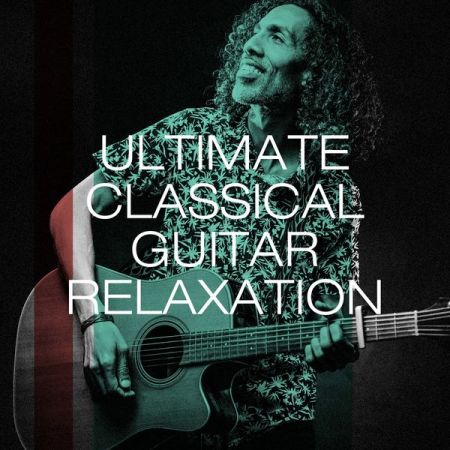 Various Artists – Ultimate classical guitar relaxation (2021)