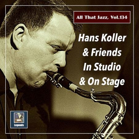 Hans Koller Quintet – All that Jazz Vol 134 Hans Koller & Friends (2021)