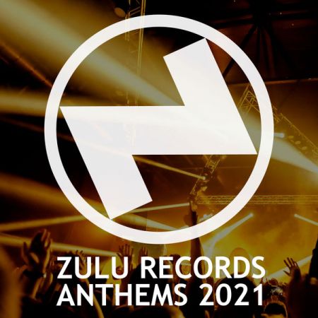 Various Artists – Zulu Records Anthems 2021 (2021)