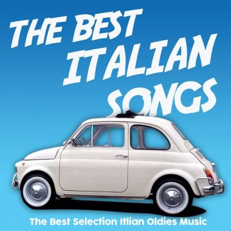 Various Artists – The Best Italian Songs (The Best Selection Italian Oldies Music) (2021)