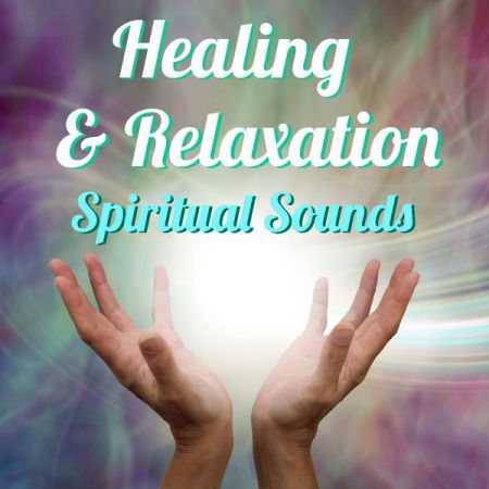 Various Artists – Healing & Relaxation Spiritual Sounds (2021)