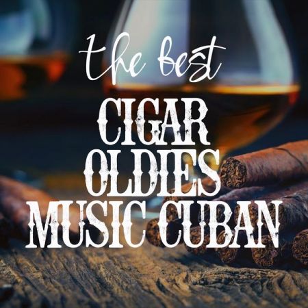 Various Artists – The Best Cigar Oldies Music Cuban (2021)