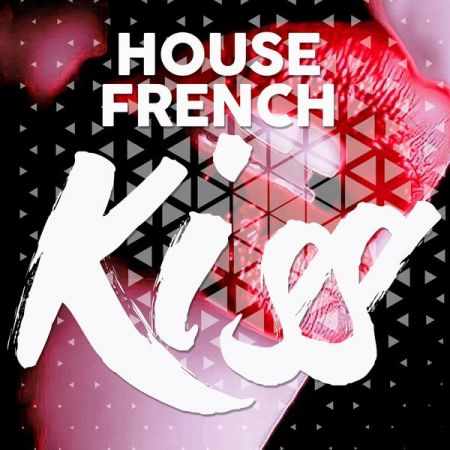 Various Artists – House French Kiss (Essential House Music Selection Best 2020) (2021)