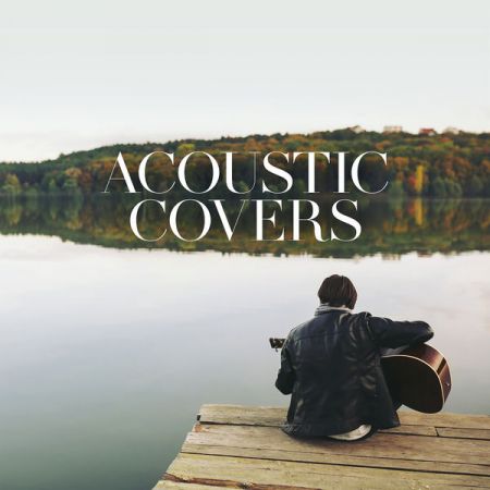 Various Artists – Acoustic Covers (Explicit) (2021)