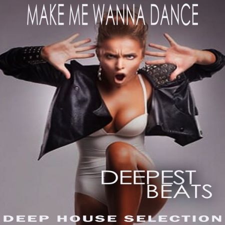 Various Artists – Make Me Wanna Dance – Deepest Beats (2021)