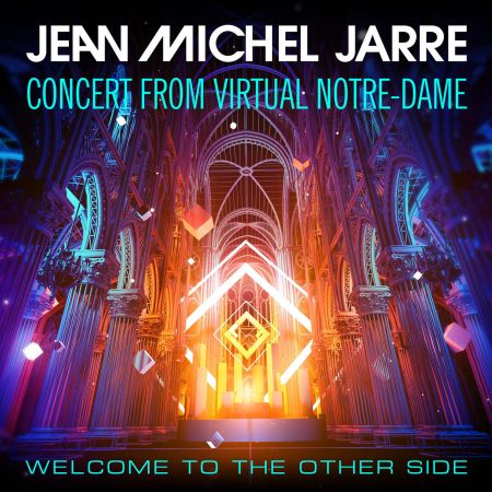 Jean Michel Jarre – Welcome To The Other Side (Concert From Virtual Notre-Dame) (2021) [Hi-Res]