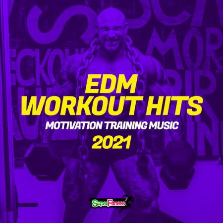 Various Artists – EDM Workout Hits 2021 Motivation Training Music (2021)