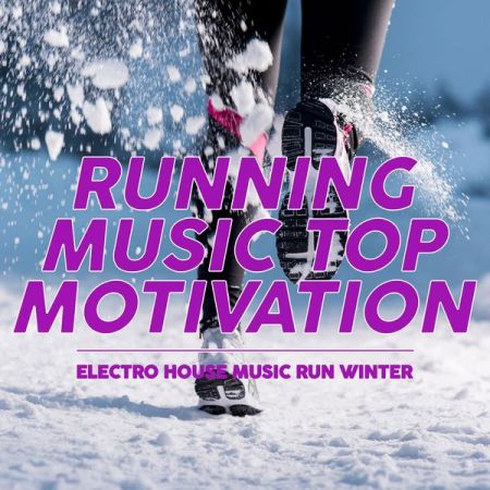 Various Artists – Running Music Top Motivation (Electro House Music Run Winter) (2021)