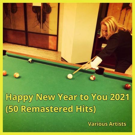 Various Artists – Happy New Year to You 2021 (50 Remastered Hits) (2020)