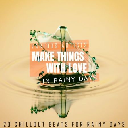 Various Artists – Make Things with Love – In Rainy Days (2021)