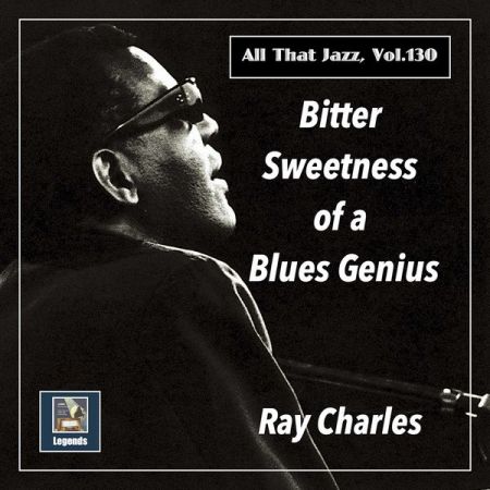 Ray Charles Bitter Sweetness of a Blues Genius (Remastered) (2020)