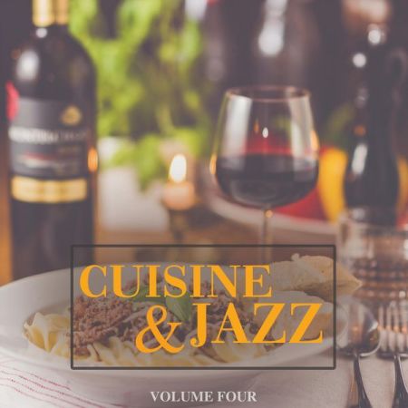 Various Artists – Cuisine Jazz, Vol. 4 (Delicious Lounge Down Beat Bites For Restaurant, Bar And Cafe) (2021)