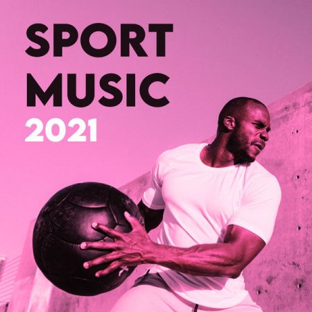 Various Artists – Sport Music 2021 (2021)