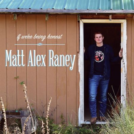 Matt Alex Raney – If We’re Being Honest (2021)