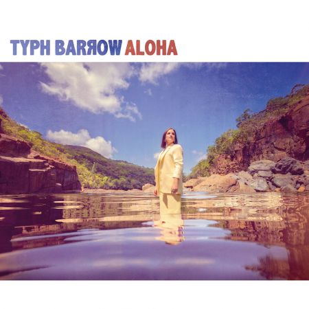 Typh Barrow – Aloha (2020)