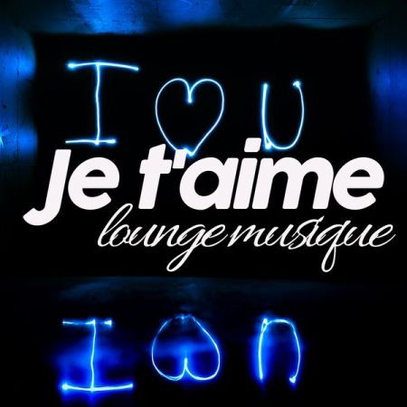 Various Artists – Je t’aime lounge musique (2021)