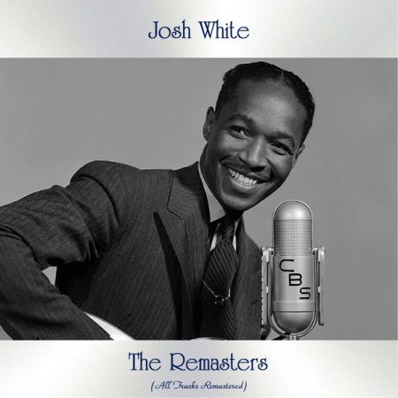 Josh White – The Remasters (All Tracks Remastered) (2021)