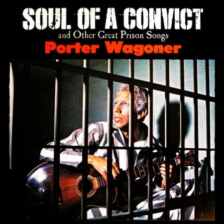 Porter Wagoner – Soul Of A Convict And Other Great Prison Songs (2020)